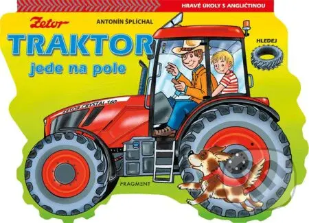 Traktor jede na pole (Zábavné úkoly pro nejmenší) - Antonín Šplíchal (Ilustrátor) - kniha z kategorie Pro děti