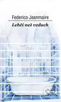 Lehčí než vzduch - Federico Jeanmaire - kniha z kategorie Společenská beletrie