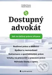 Dostupný advokát: Jak na běžné právní situace - Ondřej Preuss, Nikola Šedová - kniha z kategorie Odborné a naučné