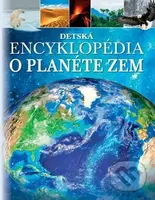 Detská encyklopédia o planéte Zem - kniha z kategorie Pro děti