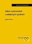 Zákon o potravinách a tabákových výrobcích (Praktický komentář) - Jakub Forman