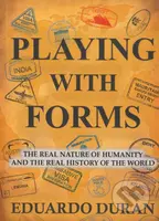 Playing with forms (The real nature of humanity and the real history of the world) - kniha z kategorie Společenská beletrie