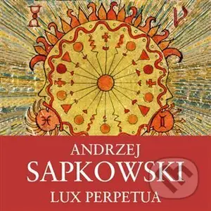 Lux Perpetua - Andrzej Sapkowski - audiokniha z kategorie Společenská beletrie