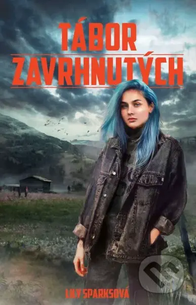 Tábor zavrhnutých - Lily Sparks - kniha z kategorie Pro děti