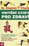 Vnitřní cviky pro zdraví - Stephen T. Chang