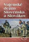 Vojenské dejiny Slovenska a Slovákov - Vladimír Segeš