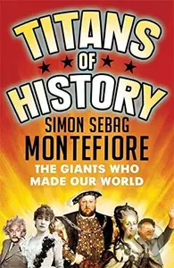 Titans of History (he Giants Who Made Our World) - Simon Sebag Montefiore - kniha z kategorie Historie