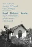 Skejuš - Skejušané - Skejušan (Rusíni v Chomutově, původ, historie a současnost) - kniha z kategorie Humanitní a společenské vědy