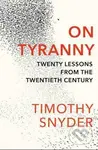 On Tyranny (Twenty Lessons from the Twentieth Century) - kniha z kategorie Beletrie