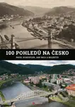 100 pohledů na Česko - Pavel Scheufler, Jan Vaca a kolektiv - kniha z kategorie Historie