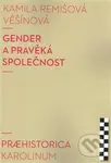 Gender a pravěká společnost - Kamila Remišová Věšínová - kniha z kategorie Historie