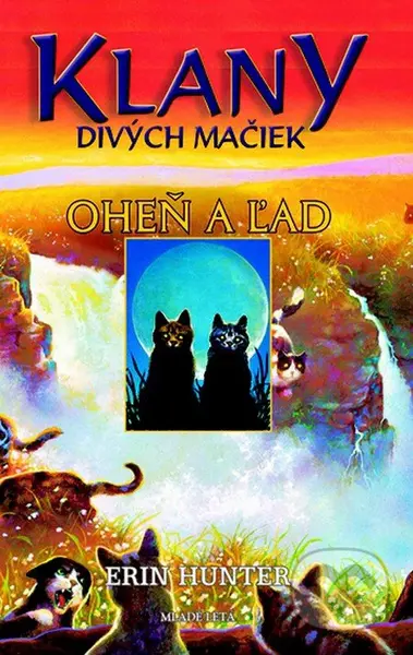 Oheň a ľad - Erin Hunter - kniha z kategorie Beletrie pro děti