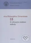 Acta Philosophica Tyrnaviensia 18 (K vybraným otázkam slobody) - kniha z kategorie Filozofie