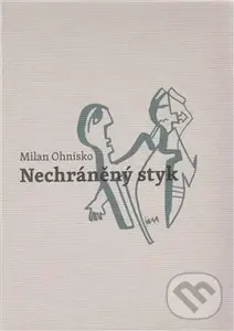 Nechráněný styk - Milan Ohnisko