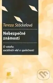 Nebezpečné známosti - studie o vztahu mezi sociálními vědami a společností - kniha z kategorie Politologie a politika