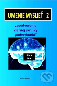 Umenie myslieť 2 (pootvorenie čiernej skrinky podvedomia) - kniha z kategorie Filozofie
