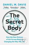 The Secret Body (How the New Science of the Human Body Is Changing the Way We Live) - kniha z kategorie Přírodní vědy a technika