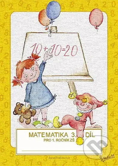 Matematika pro 1. ročník ZŠ (3. díl) - Jana Potůčková - kniha z kategorie 1. stupeň