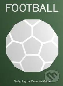 FOOTBALL (Designing the Beautiful Game) - kniha z kategorie Kolektivní sporty