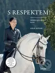 S respektem! (Ježdění pro dobro koně) - Anja Beran - kniha z kategorie Individuální sporty