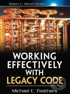 Working Effectively with Legacy Code - Michael C. Feathers - kniha z kategorie Odborné a náučné