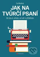 Jak na tvůrčí psaní (Od slov k větám, od vět k příběhu) - kniha z kategorie Humanitní a společenské vědy