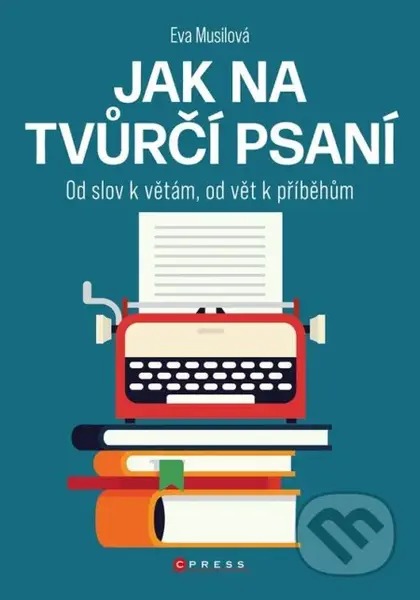 Jak na tvůrčí psaní (Od slov k větám, od vět k příběhu) - kniha z kategorie Humanitní a společenské vědy