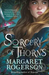 Sorcery of Thorns - Margaret Rogerson - kniha z kategorie Beletrie pro děti