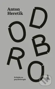 Dobro (Príbehy zo psychoterapie) - Anton Heretik - kniha z kategorie Psychologie