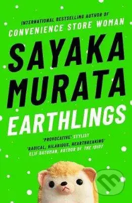 Earthlings - Sayaka Murata - kniha z kategorie Společenská beletrie