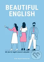 Beautiful English (60 dní k lepší slovní zásobě) - Eva Bystričanová - kniha z kategorie Jazykové učebnice a slovníky