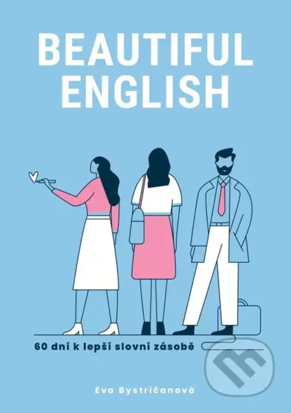 Beautiful English (60 dní k lepší slovní zásobě) - Eva Bystričanová - kniha z kategorie Jazykové učebnice a slovníky