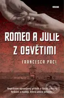 Romeo a Julie z Osvětimi - Francesca Paci - kniha z kategorie Beletrie