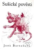 Sušické pověsti - Jana Bartošová - kniha z kategorie Mýty, pověsti a legendy