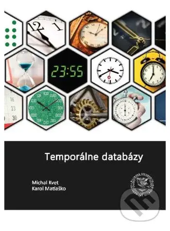 Temporálne databázy - Karol Matiaško, Michal Kvet - kniha z kategorie Vysoké školy