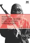 Násilní nestátní aktéři v éře nového středověku - Bohumil Doboš - kniha z kategorie Politologie a politika