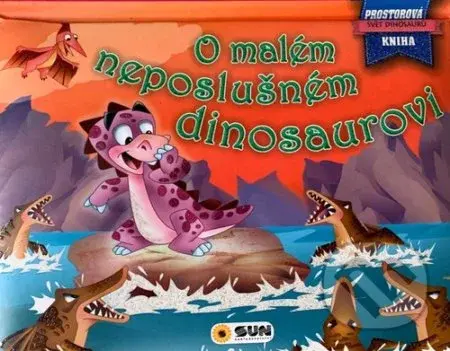 O neposlušném dinosaurovi (Prostorová kniha) - kniha z kategorie Pro děti