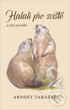 Halali pro sviště a jiné povídky - Arnošt Tabášek - kniha z kategorie Pohádky