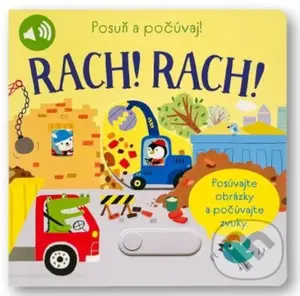 Rach! Rach! - Posuň a počúvaj! (Posúvajte obrázky a počúvajte zvuky) - kniha z kategorie Pro děti