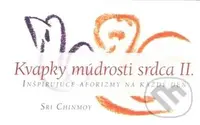 Kvapky múdrosti srdca II. (Inšpirujúce aforizmy na každý deň) - kniha z kategorie Aforismy