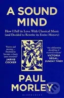 A Sound Mind (How I Fell in Love with Classical Music (and Decided to Rewrite its Entire History)) - kniha z kategorie Hudba