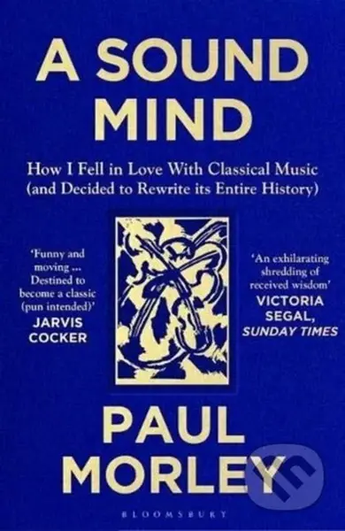 A Sound Mind (How I Fell in Love with Classical Music (and Decided to Rewrite its Entire History)) - kniha z kategorie Hudba