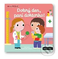 Dobrý den, paní doktorko! (MiniPEDIE) - Nathalie Choux - kniha z kategorie Pro děti