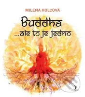 Buddha...ale to je jedno - Milena Holcová, Petra Lemonnier (Ilustrátor) - kniha z kategorie Buddhismus