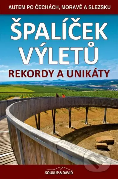 Špalíček výletů - Rekordy a unikáty - Vladimír Soukup, Petr Ludvík - kniha z kategorie Průvodci