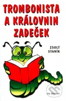 Trombonista a královnin zadeček - Zsolt Staník - kniha z kategorie Beletrie