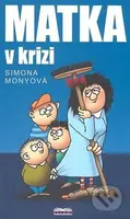 Matka v krizi - Simona Monyová - kniha z kategorie Společenská beletrie