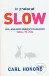 In Praise of Slow (How a Worldwide Movement is Challenging the Cult of Speed) - kniha z kategorie Filozofie