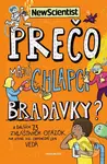 Prečo majú chlapci bradavky? (A ďalších 73 zvláštnych otázok, na ktoré vie odpovedať len veda) - kniha z kategorie Encyklopedie