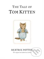 The Tale of Tom Kitten (The original and authorized edition) - kniha z kategorie Pohádky